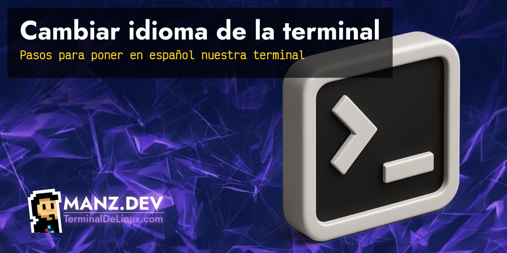 Cambiar idioma de la terminal Terminal en español Terminal de Linux